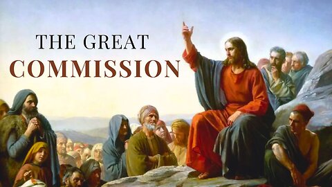 Understanding The Great Commission: A Divine Mandate
