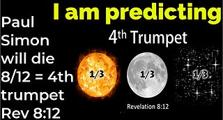I am predicting: Paul Simon will die Aug 12 = 4th trumpet Revelation 8:12 (pt 7)