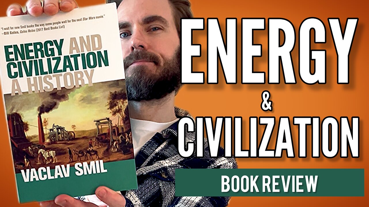 Energy and Civilization by Vaclav Smil | Book Review