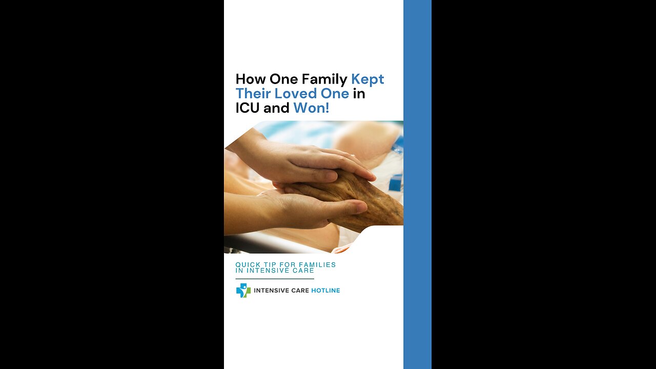 How One Family Kept Their Loved One in ICU and Won!