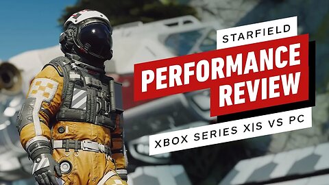 Starfield Performance Review - Xbox Series X_S vs PC