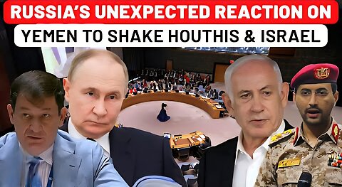 Full: Putin Enters Yemen Fray? Houthis Stunned As Russia's Words At UN Spark Fears of Full-Scale War