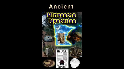 "Ancient Minnesota Mysteries"