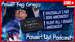 Spaceballs 2 Has Been Announced! Same With Silent Hill 1 Remake! | The Power!Up!Podcast!