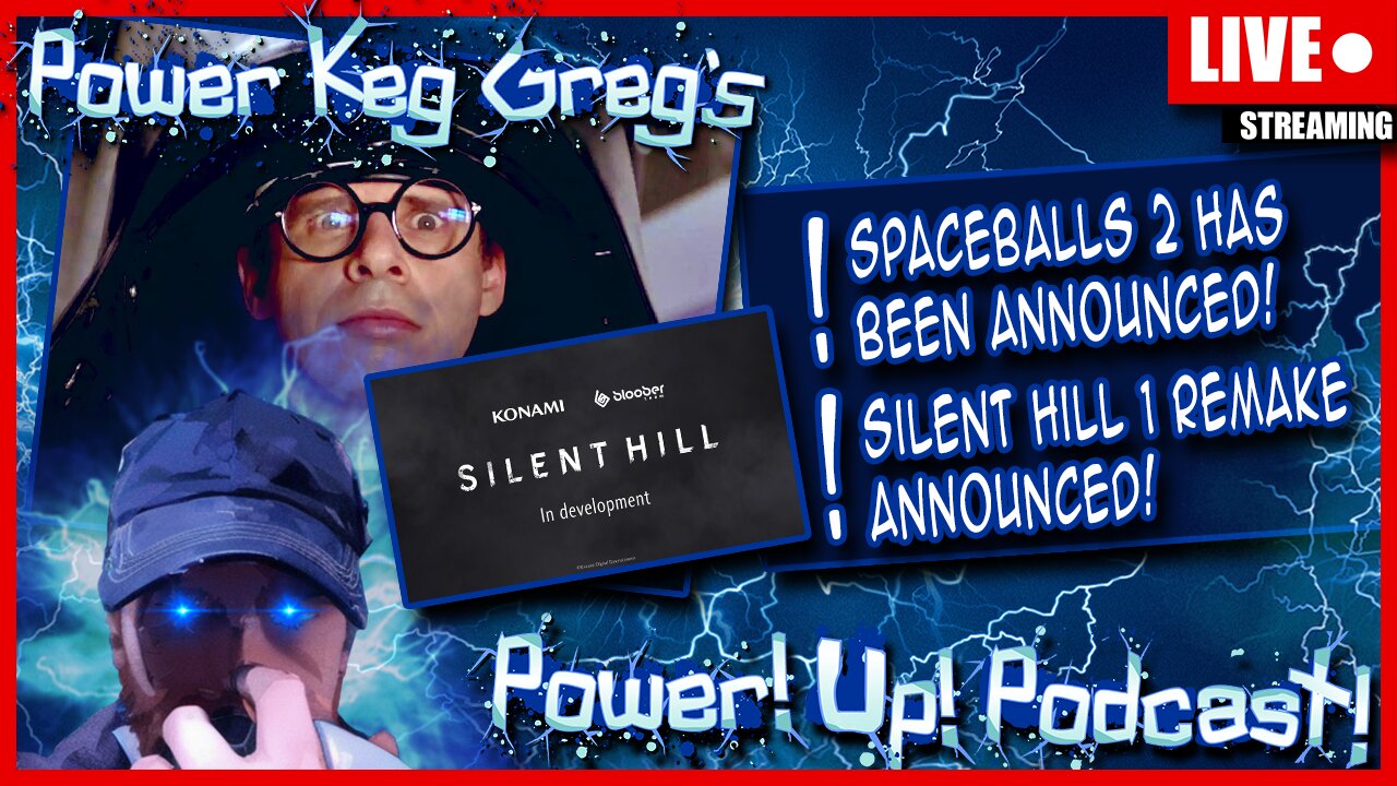 Spaceballs 2 Has Been Announced! Same With Silent Hill 1 Remake! | The Power!Up!Podcast!