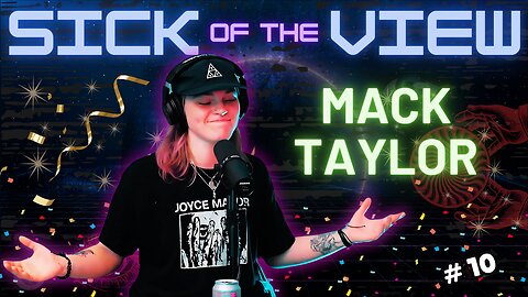 🎨 From Canvas to Chaos: Mack Taylor Rules the World | Sick of the View #10