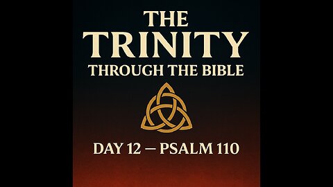 Day 12 — Psalm 110: The LORD Said to My Lord