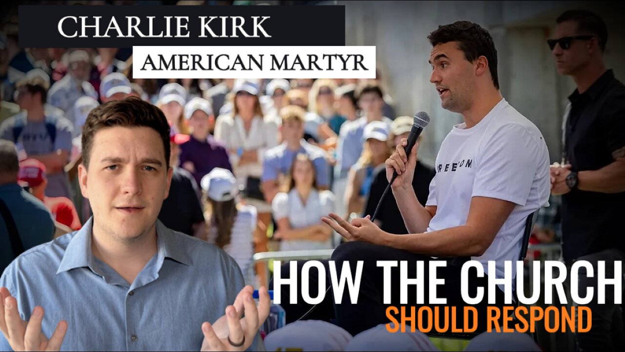 Charlie Kirk, American Martyr: How the Church Should Respond