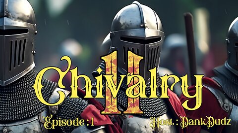 Getting medieval with Chivalry 2