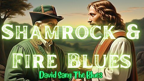 Shamrock & Fire – A Blues Rock Anthem of St. Patrick’s Faith & Mission