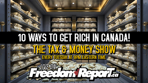 10 WAYS TO GET RICH IN CANADA - THEY ARE NOT WHAT YOU THINK - The Tax & Money Show Episode 67