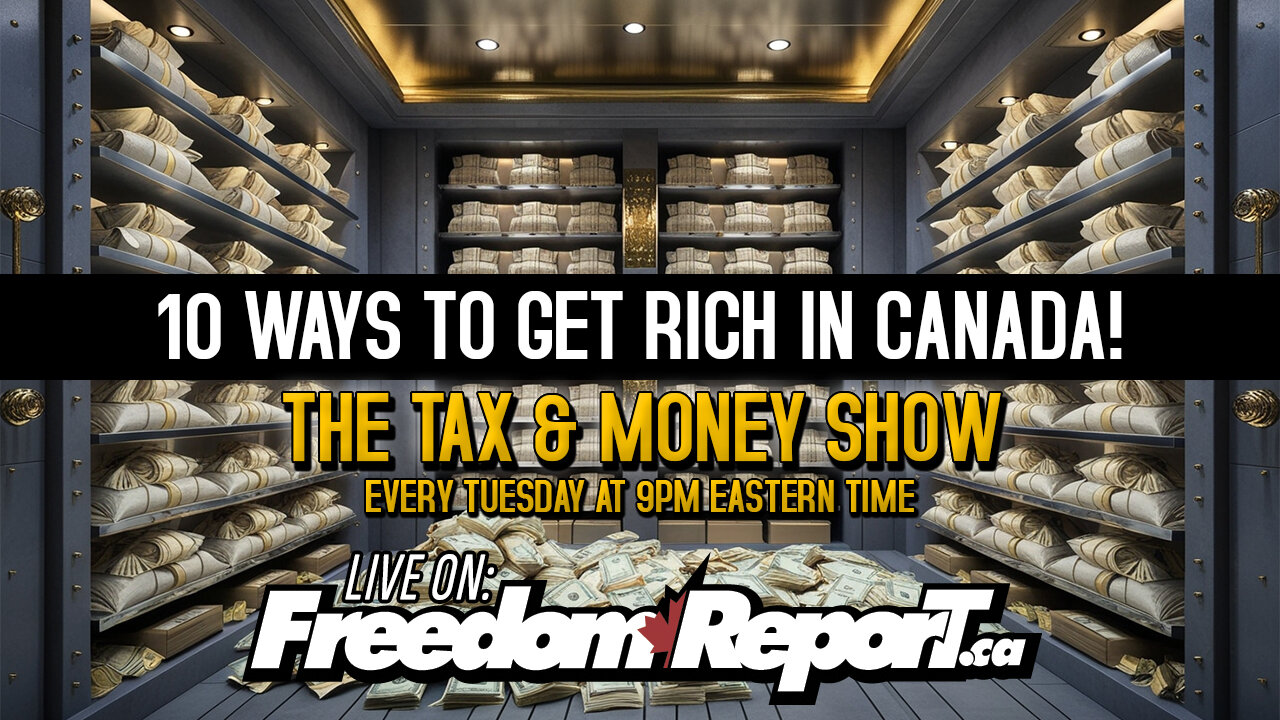10 WAYS TO GET RICH IN CANADA - THEY ARE NOT WHAT YOU THINK - The Tax & Money Show Episode 67
