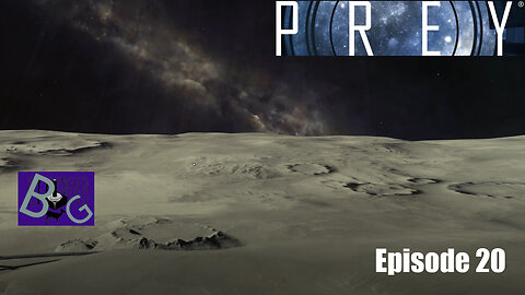 Prey Playthrough Episode 20 (pt 1)