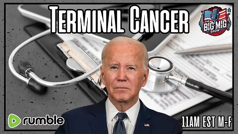 Biden Has Terminal Cancer