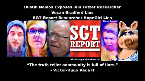 Dustin Nemos Exposes Jim Fetzer Researcher Susan Bradford Lies SGT Report Researcher HopeGirl Lies