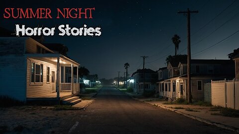 3 Very Scary TRUE Summer Night Horror Stories
