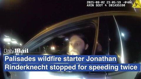 BUSTED: Delivery driver who 'sparked Palisades inferno' seen in shocking bodycam rant about DoorDash ~ Daily Mail 10.23.25