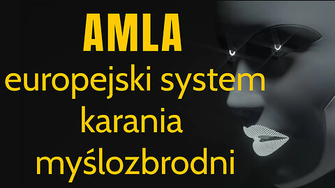 AMLA europejski system karania myślozbrodni