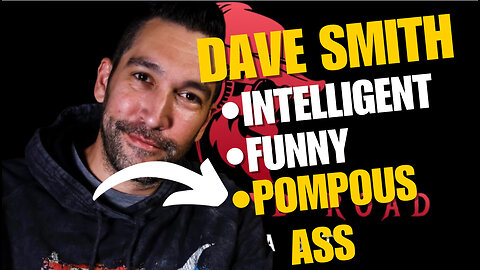 EPISODE #47 DAVE SMITH AND OTHER POMPOUS ASSES