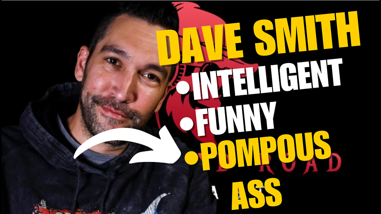 EPISODE #47 DAVE SMITH AND OTHER POMPOUS ASSES