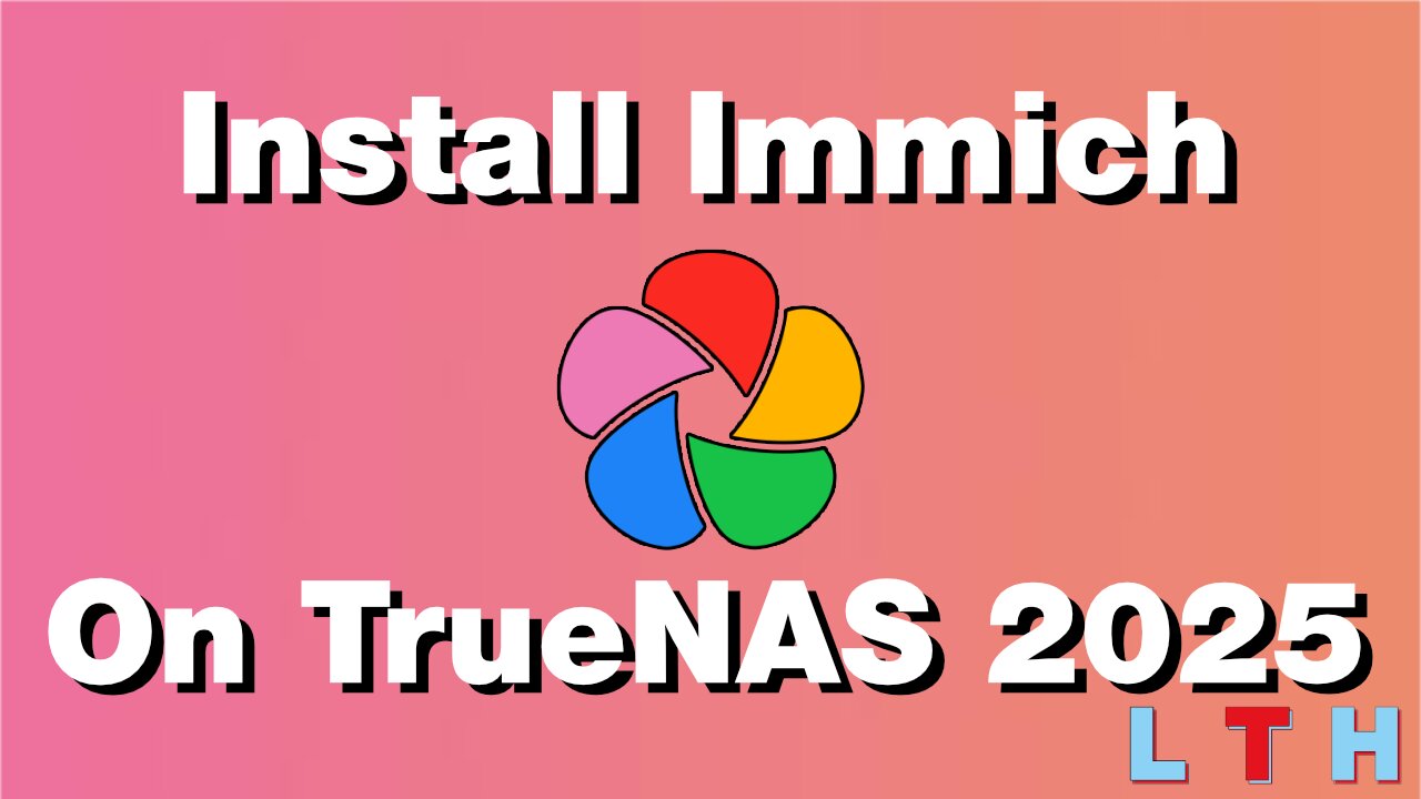 How to Install Immich on TrueNAS in 2025