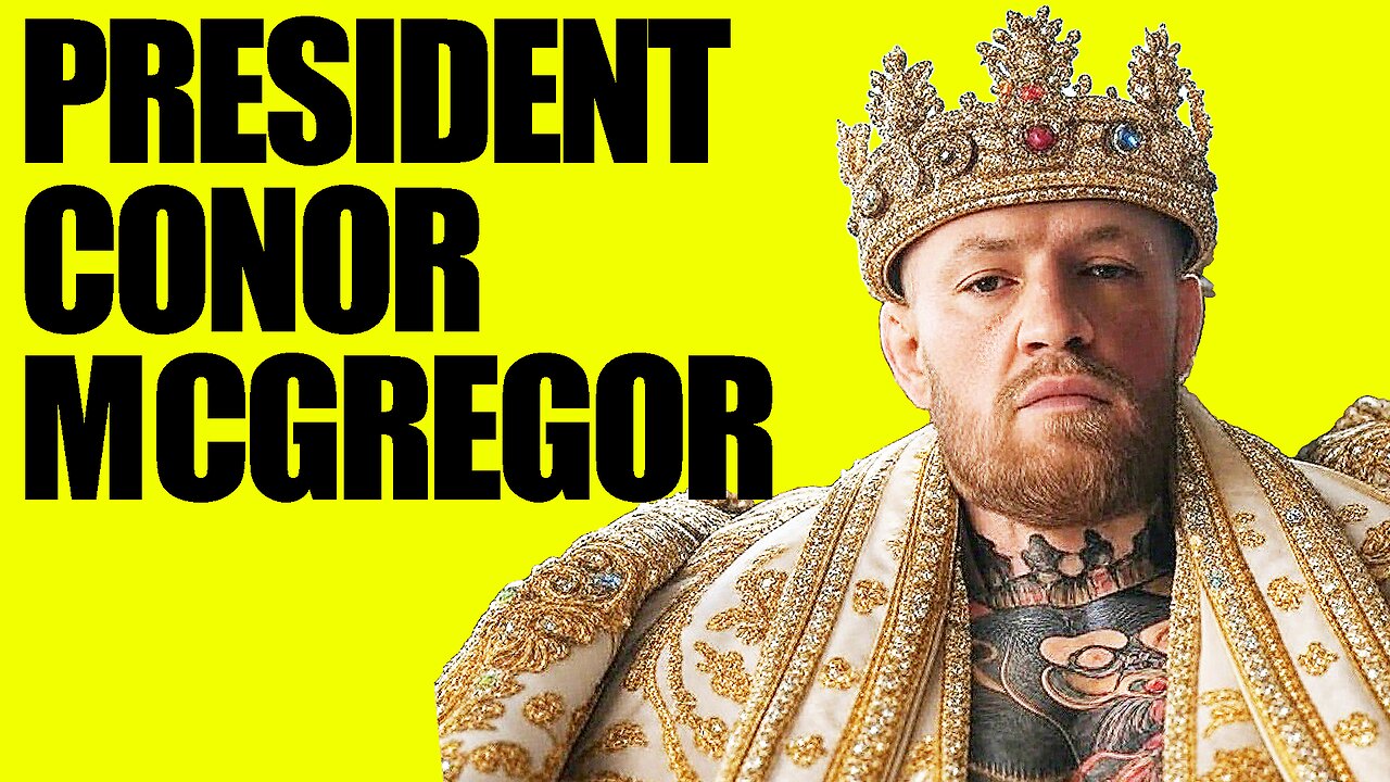 CONOR MCGREGOR: THE NEXT PRESIDENT OF IRELAND?