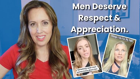 Women have noticed that men are fed up. Women are telling other women to treat men better!