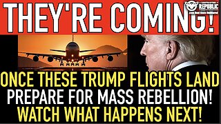 They’re Coming! Once These Trump Flights Land—Prepare For Mass Rebellion—Watch What Happens Next!
