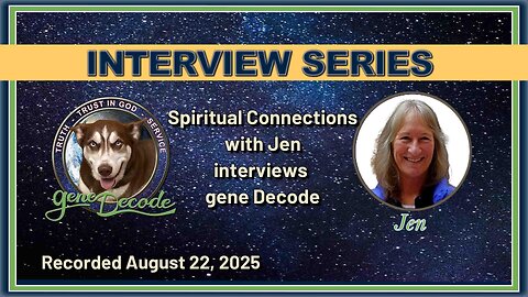 2025-08-22: Spiritual Connections with Jen Interviews gene Decode