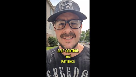 Self-Control and Patience can be difficult. You will grow in these through God.