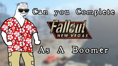 Can you Complete Fallout New Vegas as a Boomer?