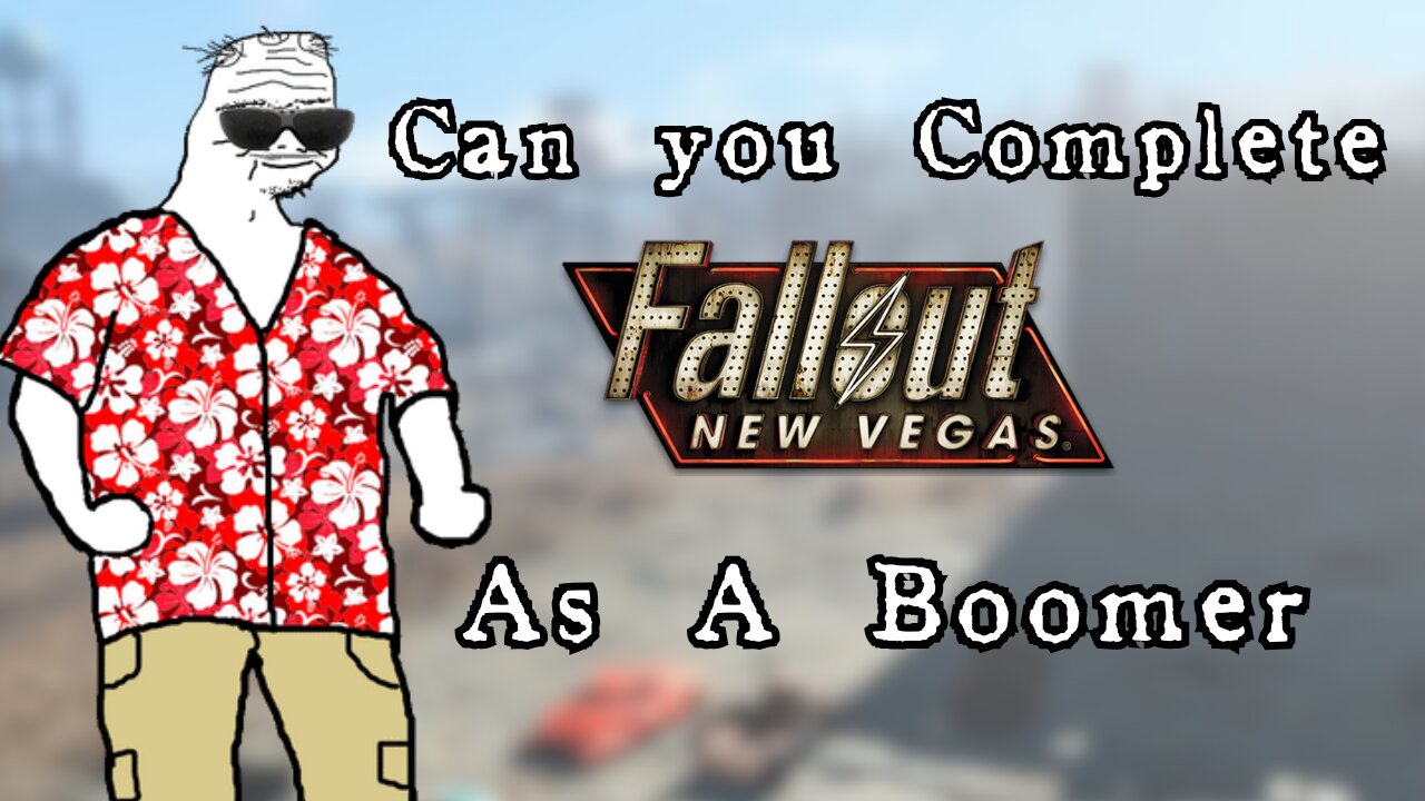 Can you Complete Fallout New Vegas as a Boomer?