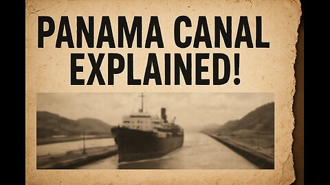 How the Panama Canal Works – The Secret Engine Behind Global Trade