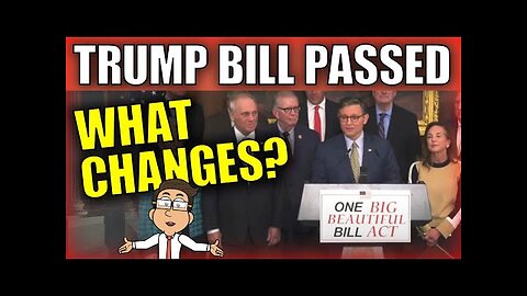 Trump’s New Bill Passed the House – What Changes? Taxes, Social Security, Medicare, SNAP