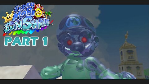 Super Mario Sunshine (Switch) Part 1 ~ Clean is Better Than Dirty, But Dirty is Meaner Than Clean.