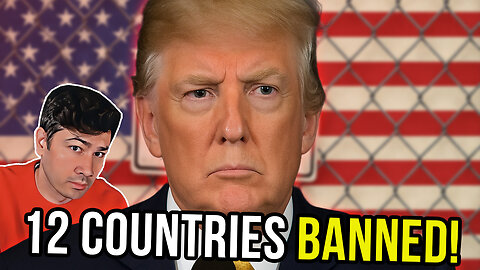 Trump Just BANNED 12 Countries—Here’s Why