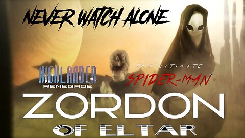 Never Watch Alone Ep53 - Highlander Renegade & The Ultimate Spiderman & Zordon of Eltar