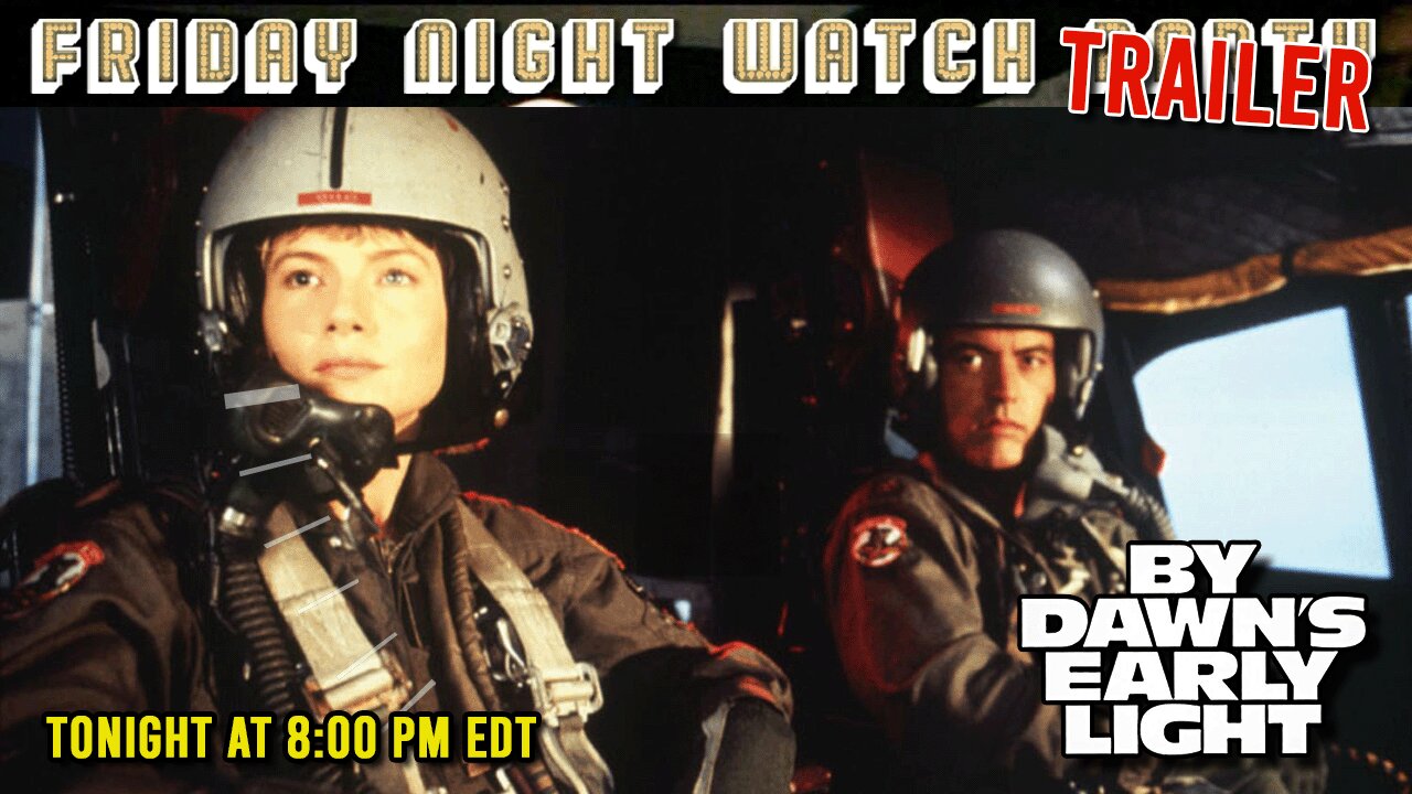 Friday Night Watch Party Trailer | By Dawn's Early Light (1990)