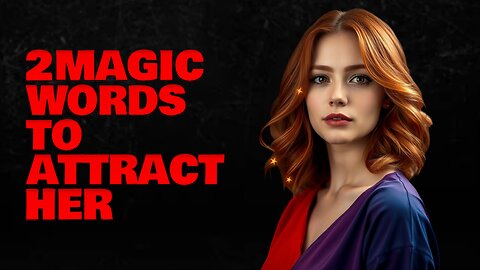 2 Magic Words to Attract Her Instantly! 🧠✨ (Men Must Know!)