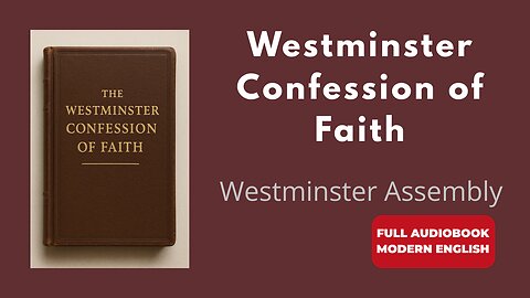 Westminster Confession of Faith (1647) | Modern English Audiobook