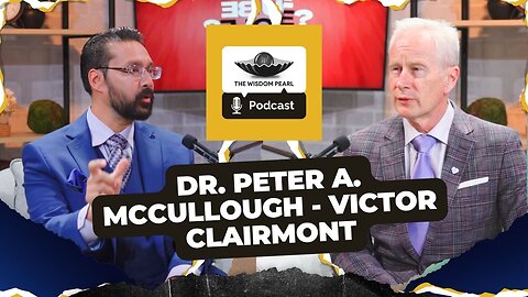 Peter Mccullough - Victor Clairmont Podcast