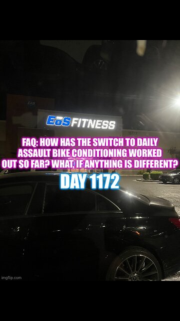 FAQ: how has the switch to daily assault bike conditioning been treating you? (Day 1172 Part-1)
