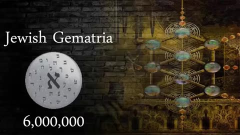 Jewish GEMATRIA used to get their mystical number of "6 MILLION".