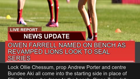Owen Farrell Named on Bench as Revamped Lions Look
