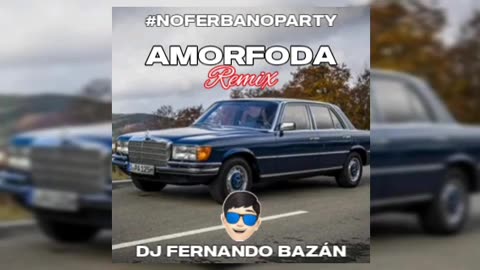AMORFODA ✘ REMIX ✘ BAD BUNNY ✘ DJ FERNANDO BAZÁN