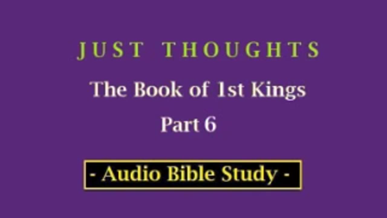 Just Thoughts - The Book of 1st Kings Part 6 (2013) Retro