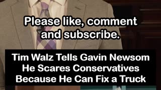 Tim Walz Tells Gavin Newsom He Scares Conservatives Because He Can Fix a Truck