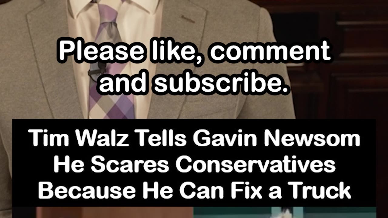 Tim Walz Tells Gavin Newsom He Scares Conservatives Because He Can Fix a Truck