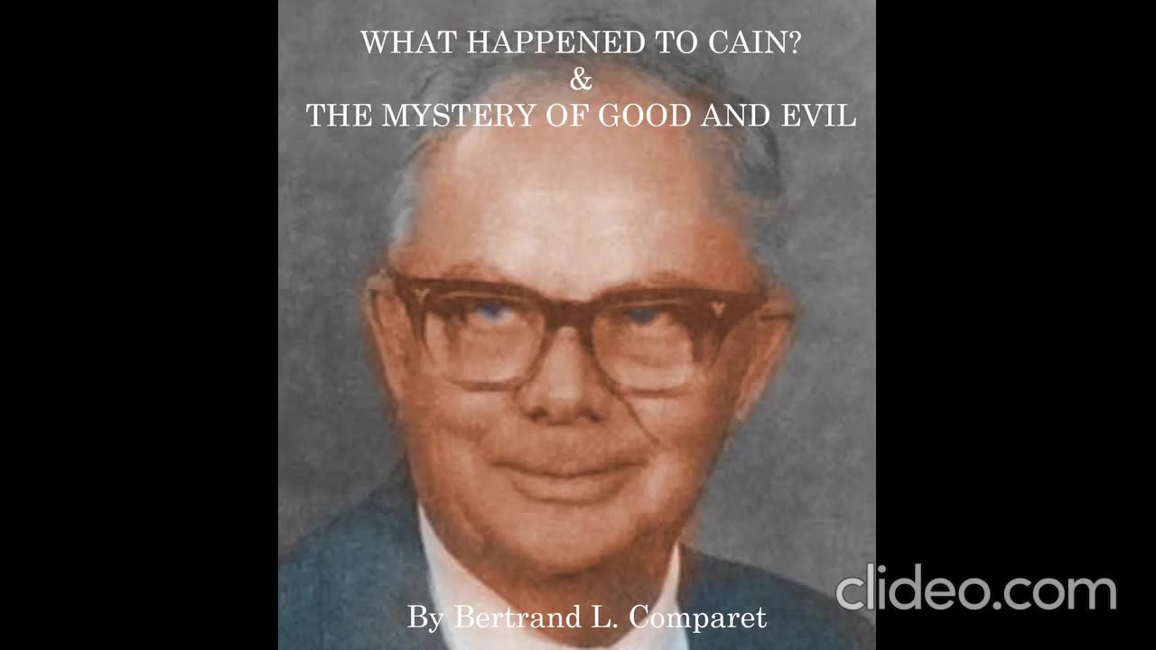 WHAT HAPPENED TO CAIN? & THE MYSTERY OF GOOD AND EVIL by Bertrand L. Comparet
