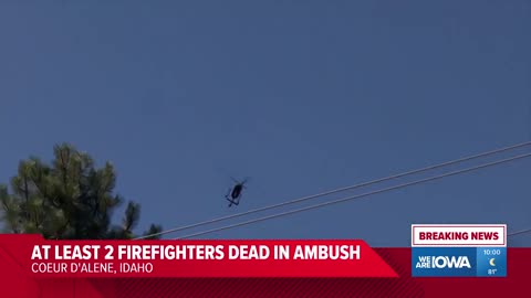 2 killed in sniper ambush as Idaho firefighters come under siege from rifle fire